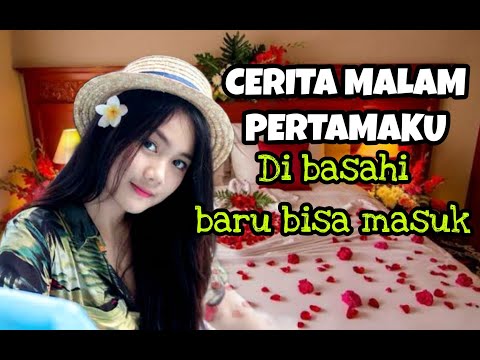 Cerita malam pertamaku || cerita dewasa