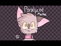 Paralyzed meme // l a z y