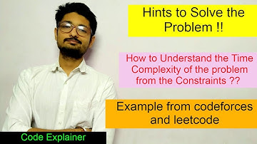How to Understand the Time Complexity of the problem from the Constraints ?? || CODE EXPLAINER