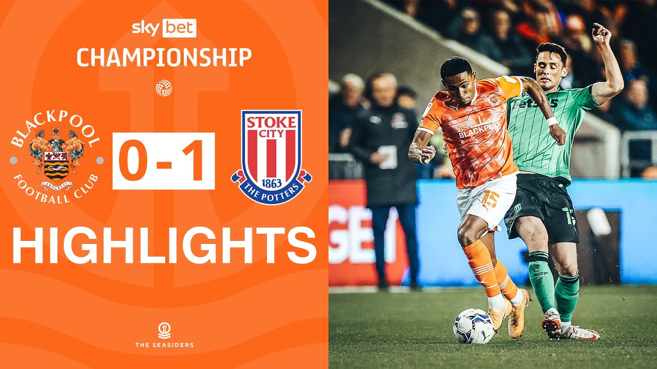 Highlights | Blackpool v Stoke City