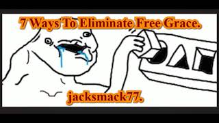 7 Ways To Eliminate Free Grace