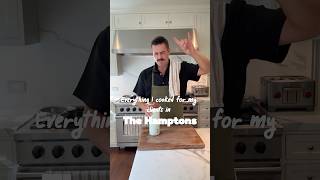 Everything I Cooked For My Clients In The Hamptons