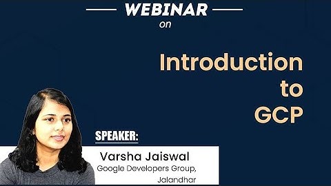 Google Cloud Platform by Varsha Jaiswal| CSI Hackathon 5.0 | Webinar