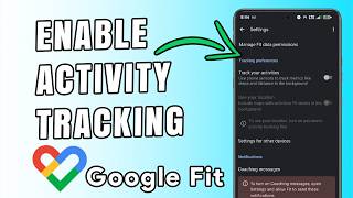 How to ENABLE Activity Tracking on Google Fit (Turn It ON!)