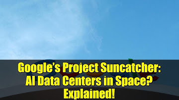Google’s Project Suncatcher: AI Data Centers in Space? Explained!