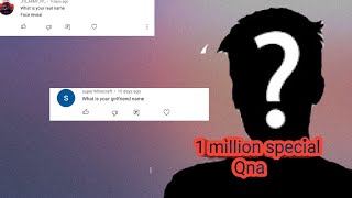 1 million special Qna | face reveal?