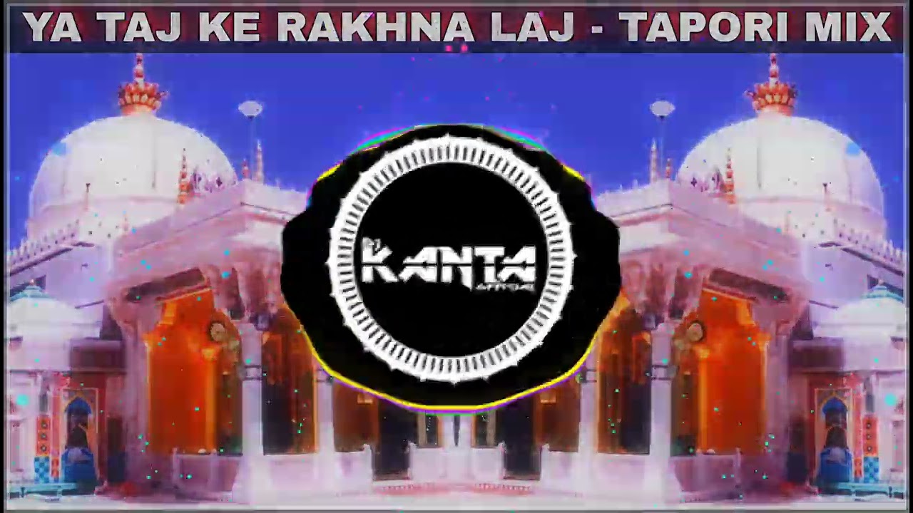 Ya Taj Ke Rakhna Laj Dj Tapori Mix 2022 Dj Kanta  Shahnaaz Akhtar Dj Song 2022  Eid Dj Aong 2022