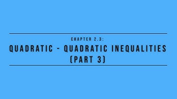 Additional Mathematics || Chapter 2.3 Quadratic Inequalities (Part 3/3)