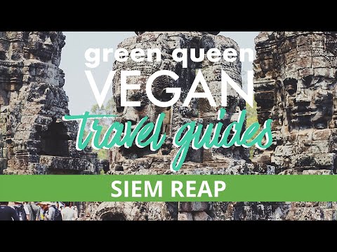 SIEM REAP VEGAN GUIDE - Best Cambodia Plant-Based Restaurants 🌱🇰🇭 | Green Queen Vegan Travel Guides