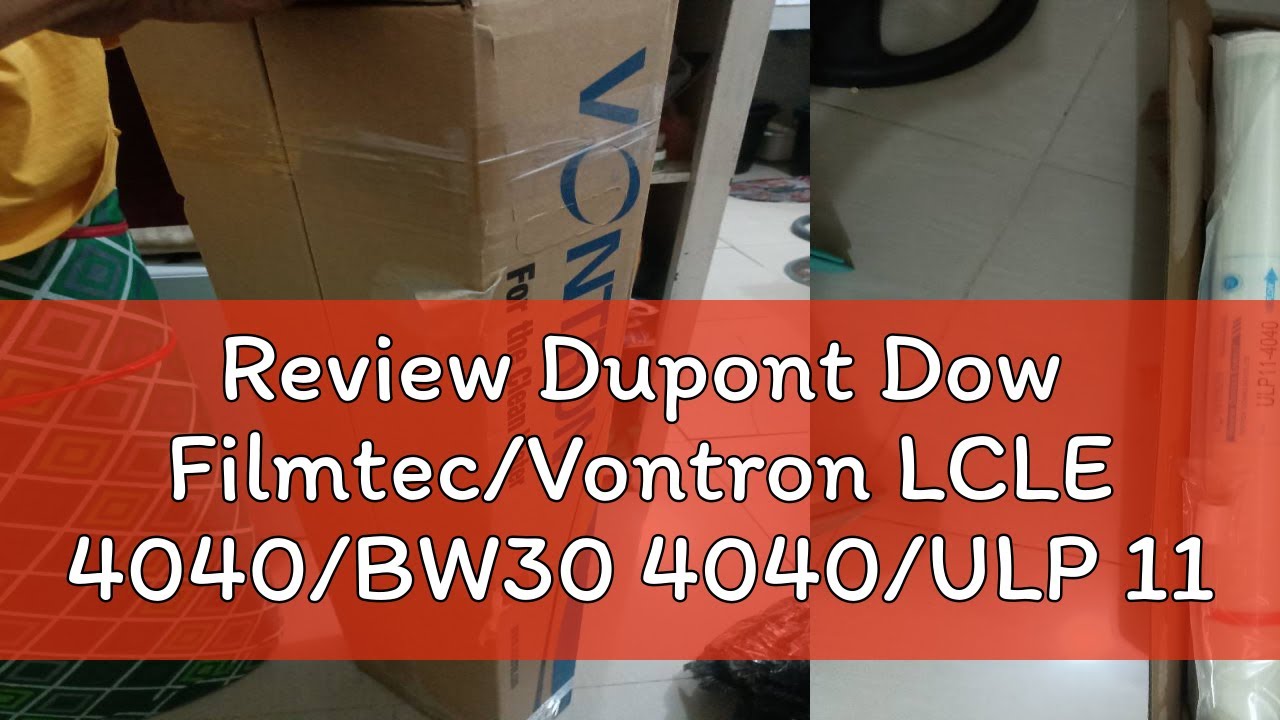 Review Dupont Dow Filmtec/Vontron LCLE 4040/BW30 4040/ULP 11/ULP22 RO Membrane 125PSI 2500gpd
