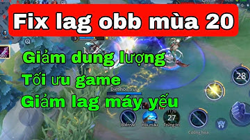 Fix lag obb liên quân mùa 20 | Giảm lag, tối ưu hóa game cho các dòng máy yếu