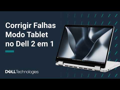 Como corrigir teclado e touchpad que não funcionam no Dell 2‑em‑1 (modo tablet preso) (Dell Oficial)