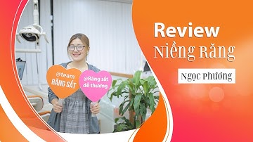 [Review niềng răng]: #17 Kết quả niềng răng của Ngọc Phương