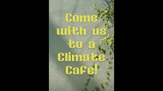 Come With Us To A Climate Café