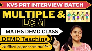 Video 34 | Maths | Multiple & LCM | Kvs Prt Interview Demo Teaching | LCM Maths Demo Class