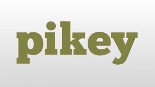 Pikey Meaning And Pronunciation