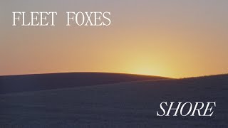 Fleet Foxes - Shore