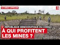 #RDC - À qui profite l’industrie minière ?