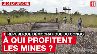 #RDC - À qui profite l’industrie minière ?