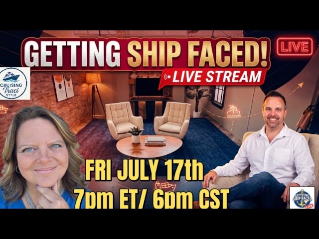 Let’s Get Shipfaced LIVE STREAM - Guest Cruising Traci Style