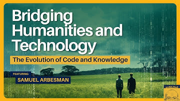 590. Bridging Humanities and Technology: The Evolution of Code and Knowledge feat. Samuel Arbesman