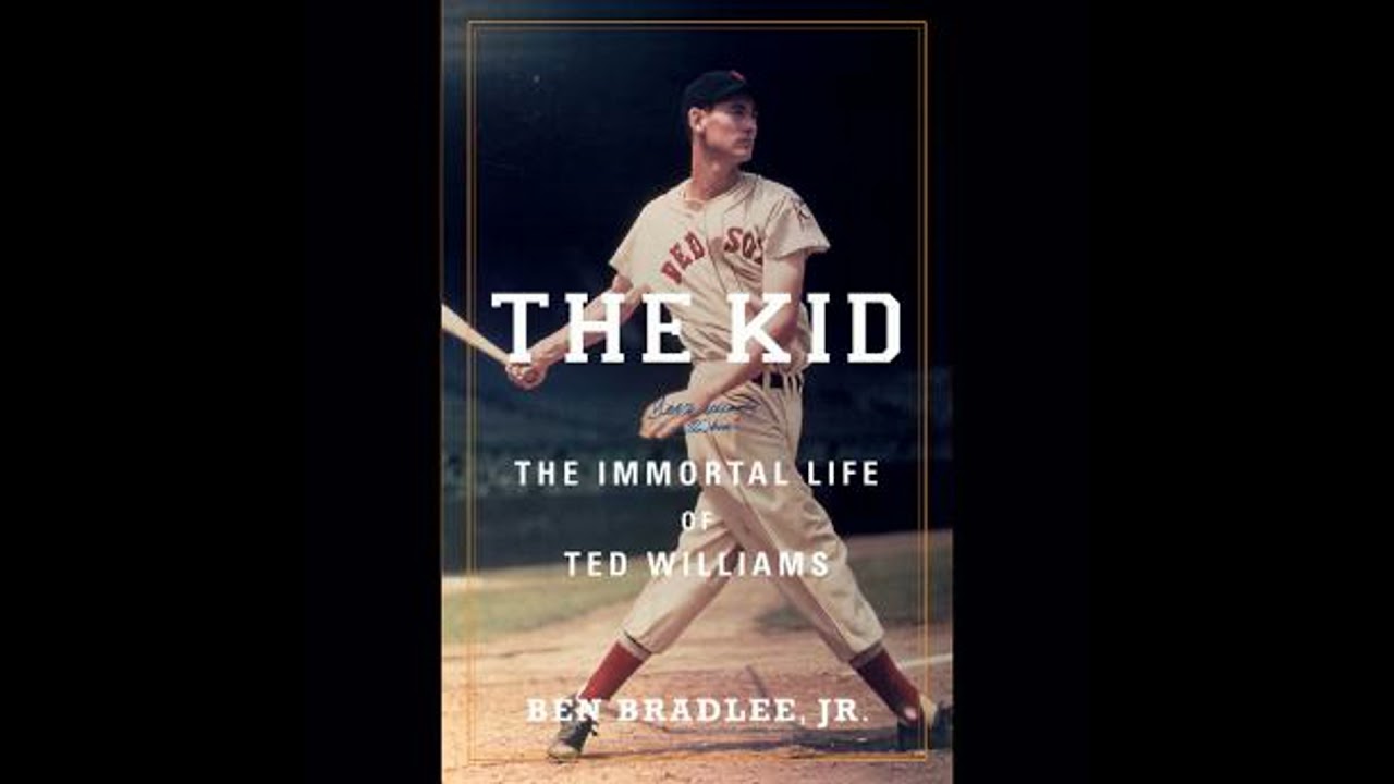 Kid: The Immortal Life of Ted Williams - Ben Bradlee