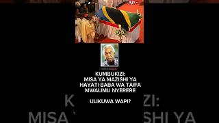 KUMBUKIZI: MISA YA MAZISHI YA MWL NYERERE ILIKUWA HIVI, WATU WAFURIKA BARABARANI, ILIKUKUTA WAPI?