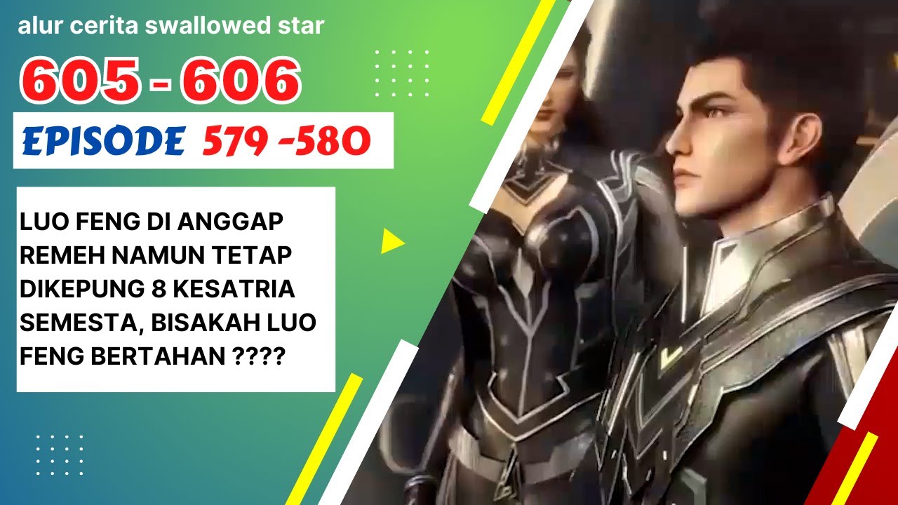 Alur Cerita Swallowed Star Season 2 Episode 579-580 | 605-606 ( English