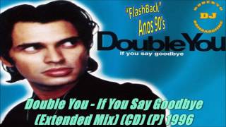 Double You - If You Say Goodbye (Extended Mix) (CD) (P) 1996