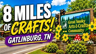 Gatlinburg Arts & Crafts Community | 8 Miles of Handmade Crafts & Unique Shops
