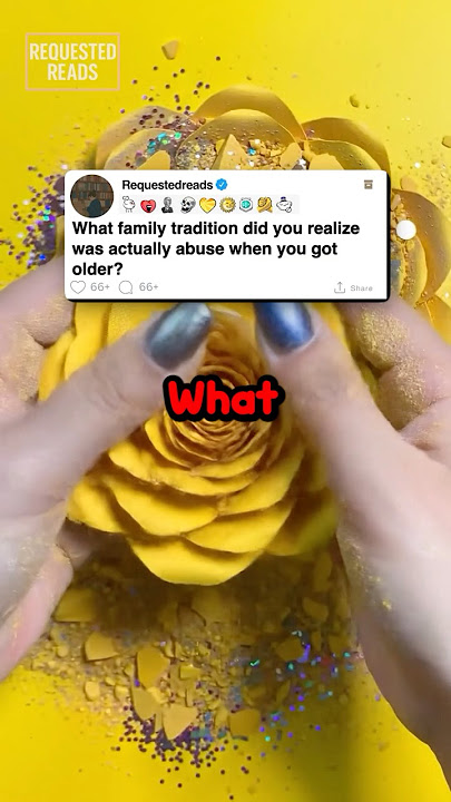 What family tradition did you realize was actually abuse when you got older?