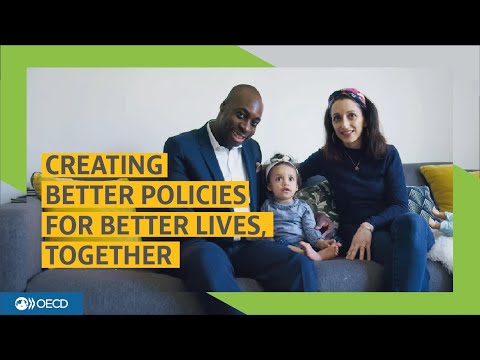 The OECD - Creating Better Policies for Better Lives, Together