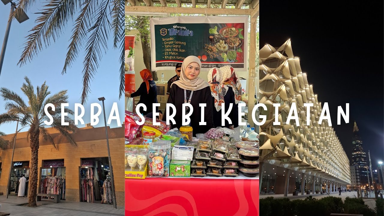 SERBA SERBI KEGIATAN || KKN International Arab Saudi Edition🙌🏻🤍