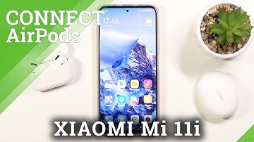 How to Pair AirPods with XIAOMI Mi 11i – Get Bluetooth Connected / Set Up