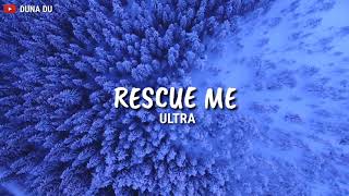 RESCUE ME - ULTRA ( Lyrics Video )
