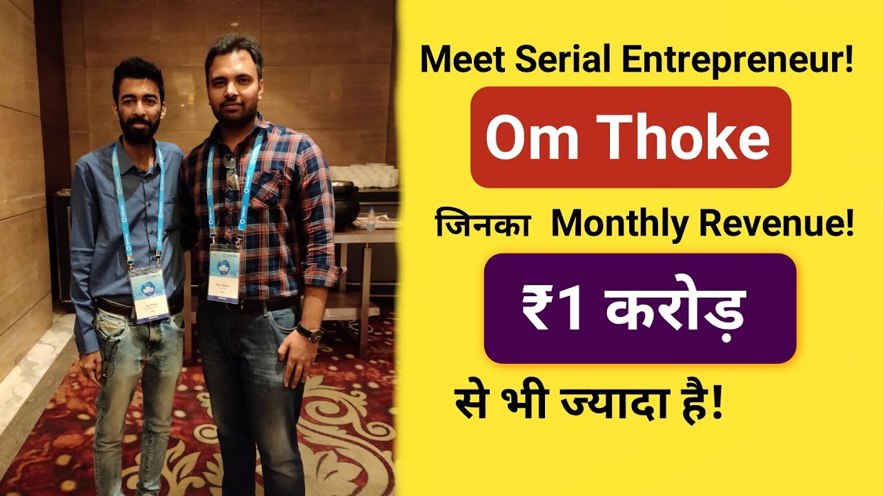 Meet Serial Entrepreneur Om Thoke Who is Making $200000 - $300000+ in Revenue Per Month! Meet Serial Entrepreneur Om Thoke Who is Making $200000 - $300000+ in Revenue Per Month!