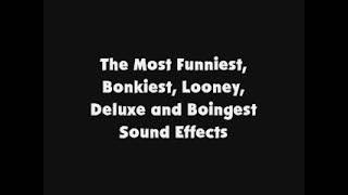 The Most Funniest Bonkiest Looney Deluxe And Boingest Sfx