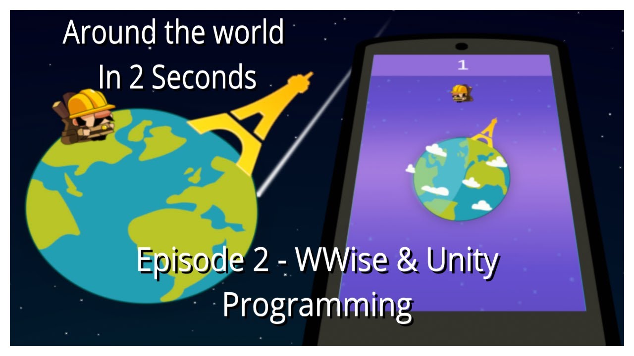 Around The World in 2 Seconds | Episode 2 - Wwise & Unity Programming | (Game Audio Walkthrough)