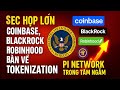✨ SEC Họp Lớn: Coinbase, BlackRock, Robinhood Bàn Về Tokenization – Pi Network Trong Tầm Ngắm 🚀🔥