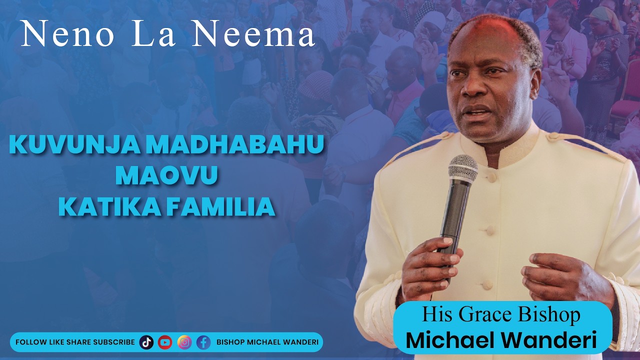 KUVUNJA MADHABAHU MAOVU KATIKA FAMILIA// BISHOP MICHAEL WANDERI//8TH MARCH