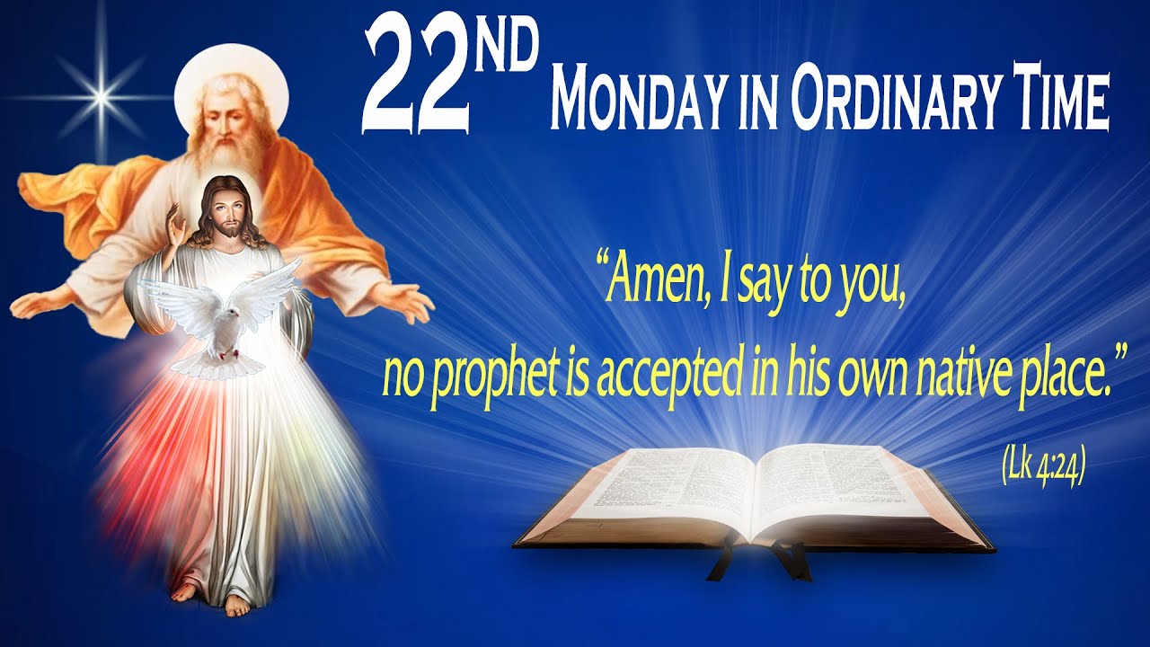 22ND MONDAY IN ORDINARY TIME - Gospel (Luke 4:16-30) - THE WORD OF GOD FOR EVERYONE