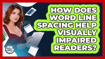 How Does Word Line Spacing Help Visually Impaired Readers? - Docs and Sheets Pro