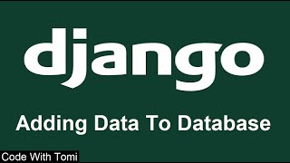 [12] Adding Data To Database - Django Tutorial For Beginners