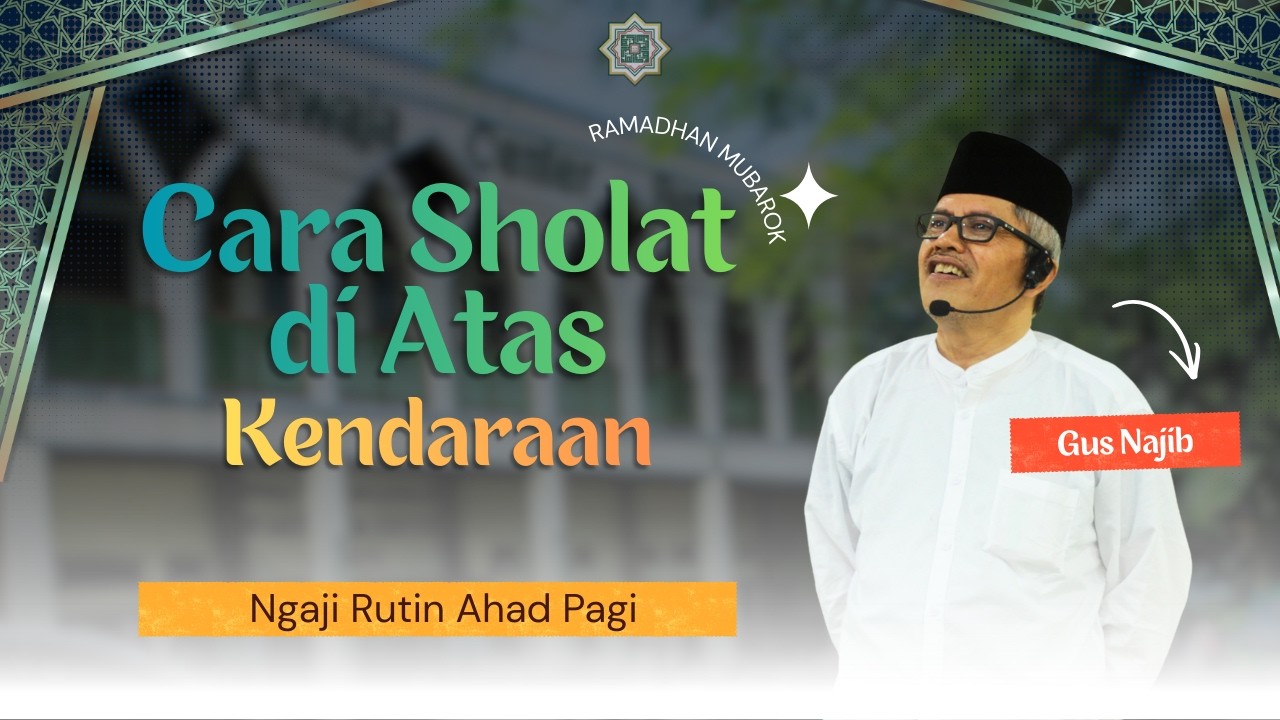 Cara Sholat Di Atas Kendaraan~ || Gus Najib