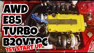 ⭐AWD E85 TURBO B20VTEC START UP