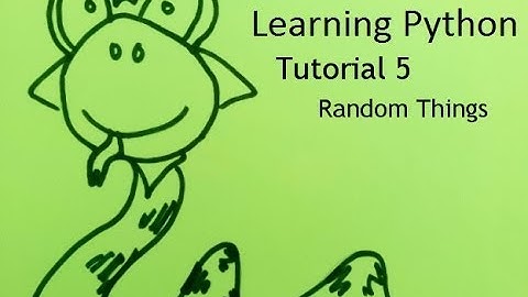 Learning Python, Tutorial 5: Random Things