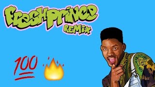 Fresh Prince Of Bel-Air (Remix 2017)