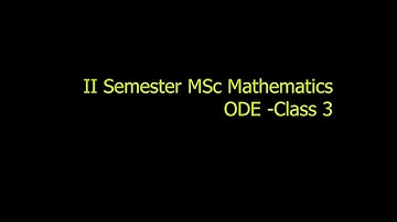 II Semester MSc Mathematics- ODE Class 3 Sec27: Dr. Shikhi M