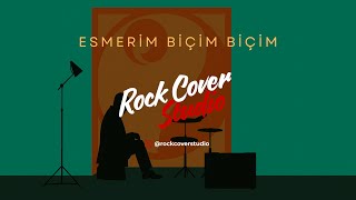 Esmerim Biçim Biçim Anatolian Rock - Rock Cover Studio