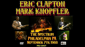 Eric Clapton Mark Knopfler Live September 7th, 1988 The Spectrum, Philadelphia, PA. Pro shot